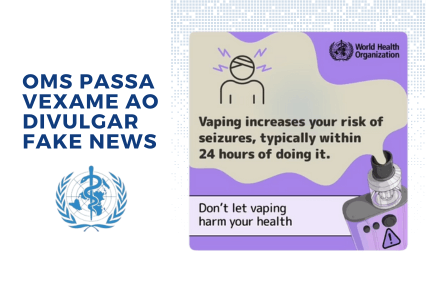 Organização Mundial da Saúde divulga informações falsas sobre cigarros eletrônicos e é desmascarada pela comunidade